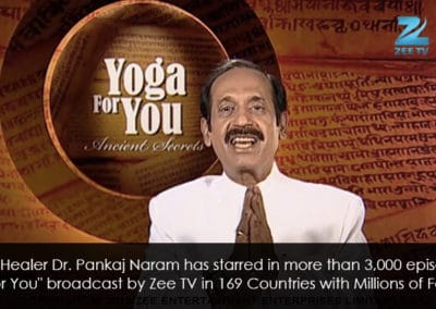 Master Healer Pankaj Naram has starred in more than 3,000 episodes of Yoga for You broadcast by ZeeTV in 169 Countries